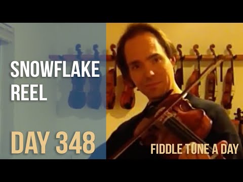 Snowflake Reel - Fiddle Tune a Day - Day 348