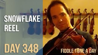 Snowflake Reel - Fiddle Tune a Day - Day 348