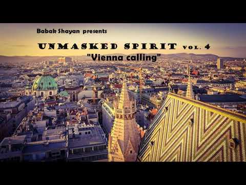 Babak Shayan presents "Unmasked Spirit" Vol.4 : "Vienna calling"