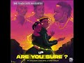 Lyta – ‘Are You Sure’ Ft. Naira Marley, Zinoleesky & Emo Grae