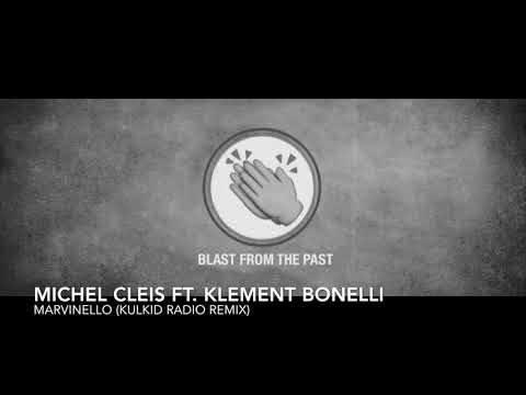 Michel Cleis & Klement Bonelli ft. Martin Wilson - Marvinello (Kulkid Radio Mix)