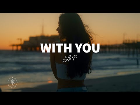 Le P - With You (Lyrics)