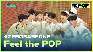 Download lagu ZEROBASEONE, Feel the POP [THE SHOW 240528] mp3
