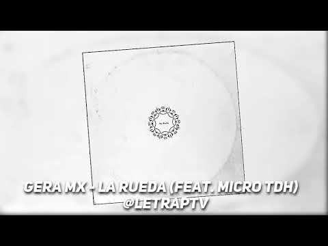 Gera MX Ft. Micro TDH - La Rueda [Audio + Link de Descarga] 2018