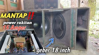 Download lagu MANTAP‼️ POWER RAKITAN 15 AMPER GEBER SPEAKER 18 INCH mp3