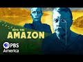 Into The Amazon 2017 Full Documentary AMERICAN EXPERIENCE