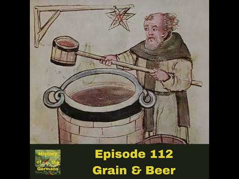 Ep. 112 - Grain and Beer - The Hanse's Trade in Beer and Cereals