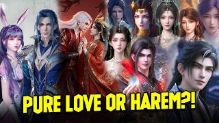 Donghua Pure Love vs Harem Explained: Wang Lin, Tang San, Shi Hao, Xiao Yan & More!