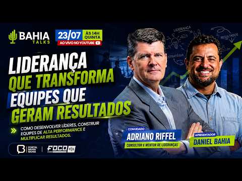 Como Formar Líderes que Geram Resultados | Adriano Riffel | Bahia Talks