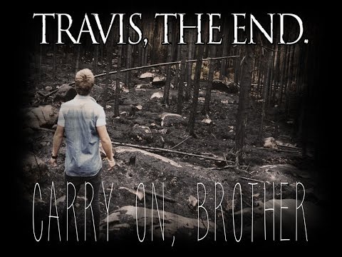 TRAVIS, THE END - Carry On, Brother