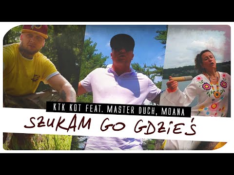 KtK Kot - Szukam go gdzieś Feat Moana &Master Duch