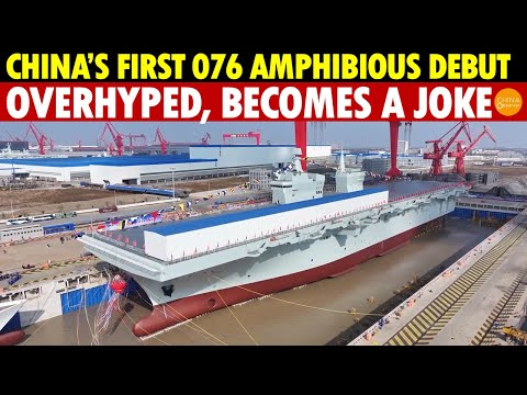 China’s First 076 Amphibious Assault Ship Launched, Touted as Better Than Carriers, Ends up a Joke