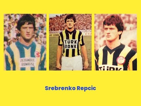 Fenerbahçe'nin Yugoslav Yıldızı SREBRENKO REPCİC