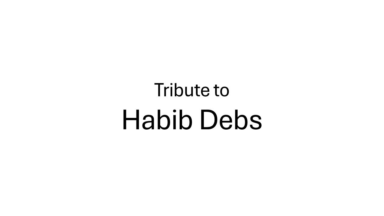 Tribute to Habib Debs
