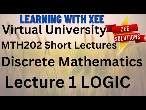 MTH202 Discrete Mathematics Short lectures of Lecture 1 Virtual University of Pakistan