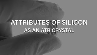 Attributes of silicon as an ATR crystal