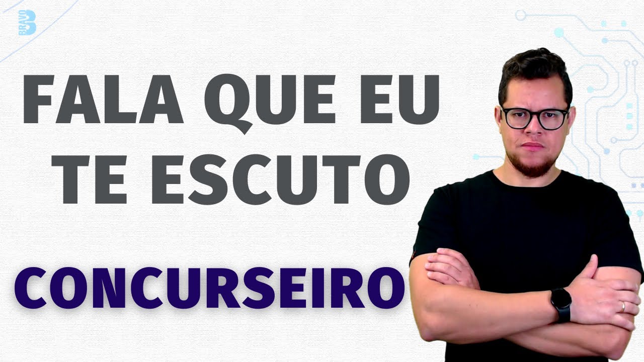 FALA QUE EU TE ESCUTO CONCURSEIRO