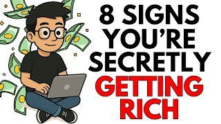 8 SIGNS You’re Secretly Getting RICH Even if You Don’t Feel It