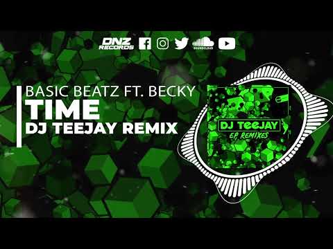 DNZF1224 // BASIC BEATZ FT. BECKY - TIME DJ TEEJAY REMIX (Official Video DNZ Records)