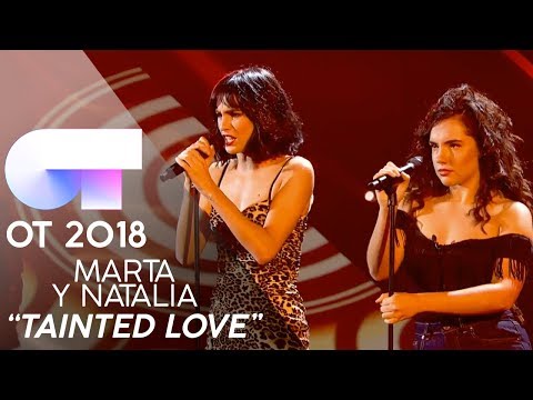 "TAINTED LOVE" - MARTA y NATALIA | Gala 2 | OT 2018