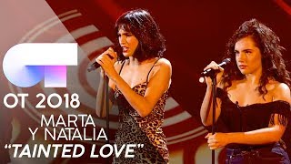 &quot;TAINTED LOVE&quot; - MARTA y NATALIA | Gala 2 | OT 2018