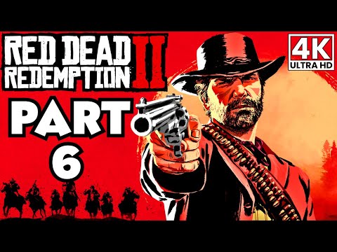 RED DEAD REDEMPTION 2 Gameplay Walkthrough Part 6 [4K 60FPS] No Commentary