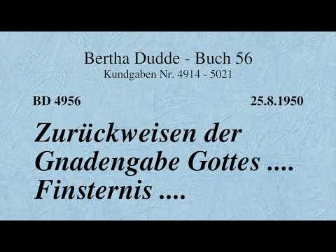 BD 4956 - ZURÜCKWEISEN DER GNADENGABE GOTTES .... FINSTERNIS ....