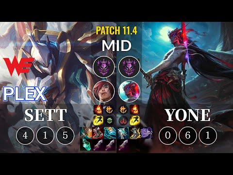 WE Plex Sett vs Yone Mid - KR Patch 11.4
