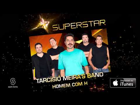 Tarcísio Meira's Band - Homem com H (SuperStar)