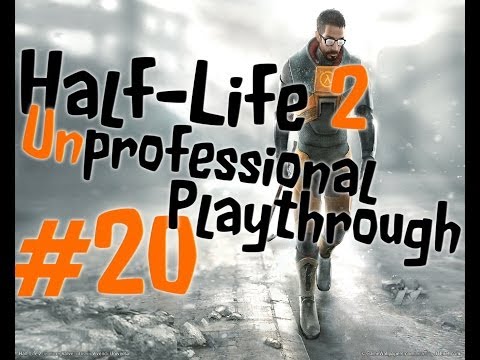 Half-Life 2 Playthrough (20) - Under New Management [Blind]