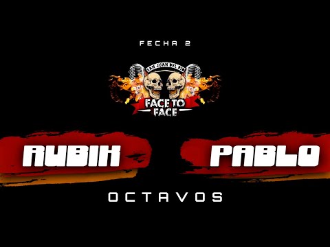 RUBIK vs PABLO // OCTAVOS // F2 T3 // Face To Face