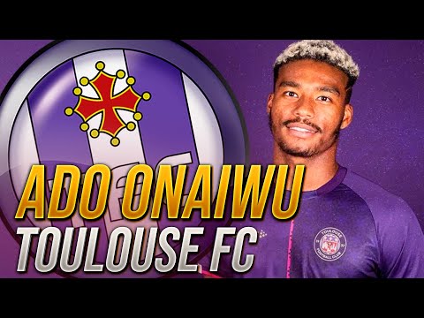 ADO ONAIWU - WELCOME TO ► TOULOUSE FC 🟣🔴