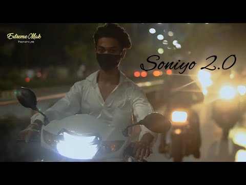 Soniyo 2.0 -  Latest Hits 2019 | Extreme mak | Love