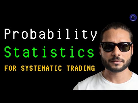 Probability & Statistics: The Language of Edge for Systematic Trading