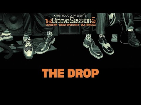 The Drop - Chinese Man, Scratch Bandits Crew, Baja Frequencia