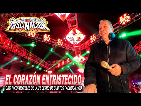Escucha El Bajo !! EL CORAZON ENTRISTECIDO - SONIDO FASCINACION - CERRO DE CUBITOS PACHUCA HGO