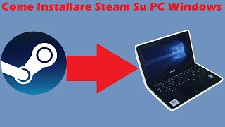Steam: Come Installarlo Su PC Windows
