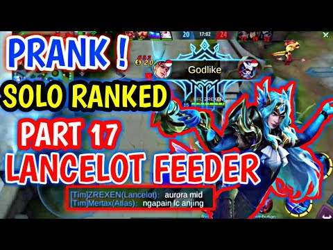 SOLO RANK PART 17 PRANK LANCELOT FEED AUTO COMEBACK !! |GAMEPLAY LANCELOT MOBILE LEGENDS !!