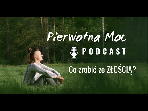😡 Co zrobić ze ZŁOŚCIĄ? Sposoby na jej opanowanie. Zrozumieć i UWOLNIĆ trudne emocje.