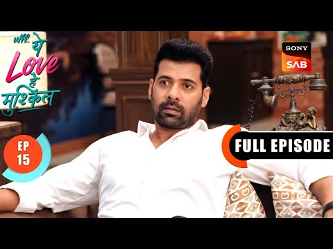 Maeri Ki Khushi | Ufff…Yeh Love Hai Mushkil | Ep 15 | Full Episode | 25 June 2025