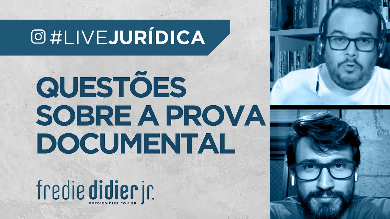 Questões Sobre a Prova Documental- FREDIE DIDIER JR