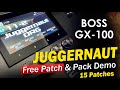 BOSS GX 100 JUGGERNAUT 15 Patches Free Patch Pack Demo