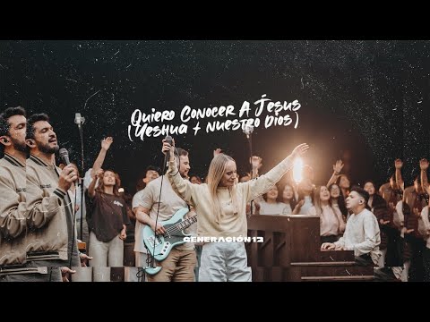 Generación 12 - Quiero Conocer a Jesús / Nuestro Dios Feat. Sofía Mancipe (Letra Lyrics)
