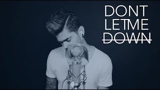 DON'T LET ME DOWN - THE CHAINSMOKERS & DAYA (Rajiv Dhall Cover)