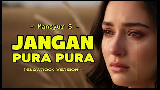 Download lagu JANGAN PURA PURA - MANSYUR S || (Cover AI Slowrock Version) #cover #slowrockmalaysia #beranda mp3