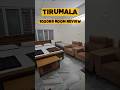 Tirumala 1000rs Room Video Tirumala Room Booking Video Tirupatibalaji Tirumalaroom Tirumala