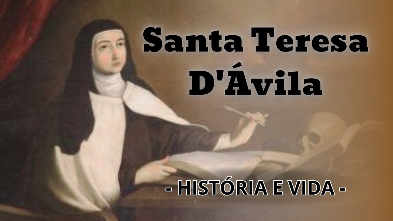 HISTÓRIA COMPLETA - História e Vida de SANTA TERESA D'ÁVILA