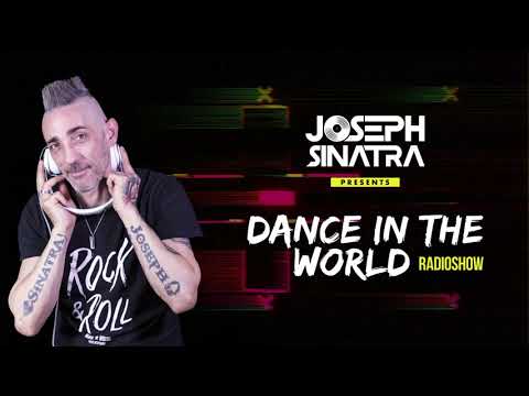 Joseph Sinatra   DANCE IN THE WORLD Radioshow Ep 028