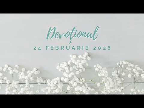PUTEREA CUVINTELOR IZVORÂTE DIN ÎNȚELEPCIUNE | Devoțional | 24 februarie 2026