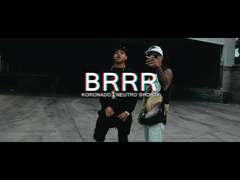 BRRR ✘ KORONADO ft NEUTRO SHORTY (VIDEO OFICIAL)